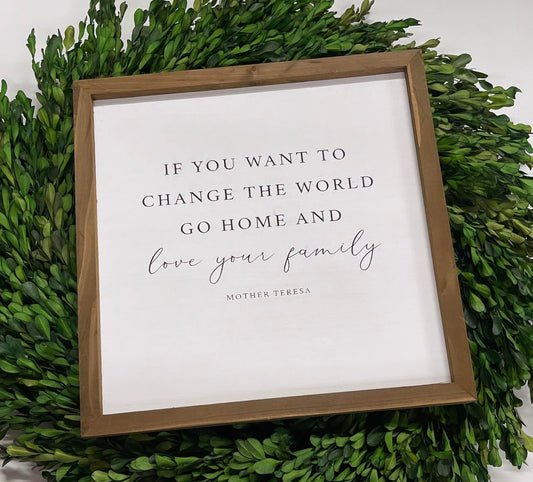 Go Home and Love Your Family Sign