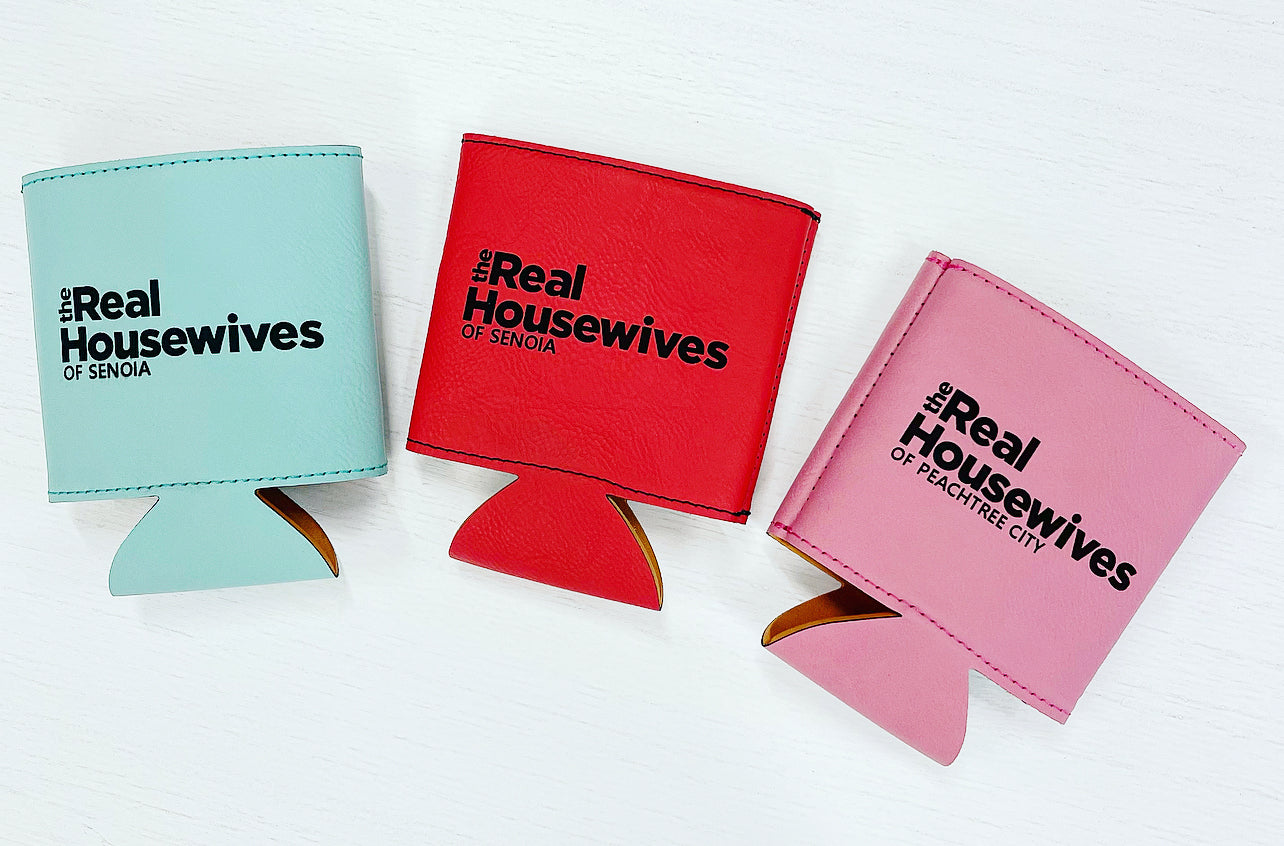 Real Housewives Koozie