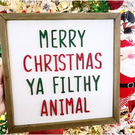Merry Christmas Ya Filthy Animal Sign