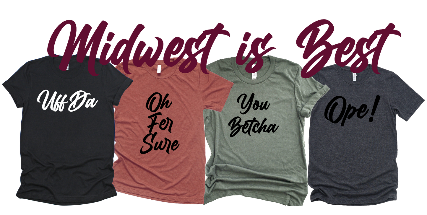Oh Fer Sure Midwest is Best Collection Bella+Canvas Premium Graphic Tee