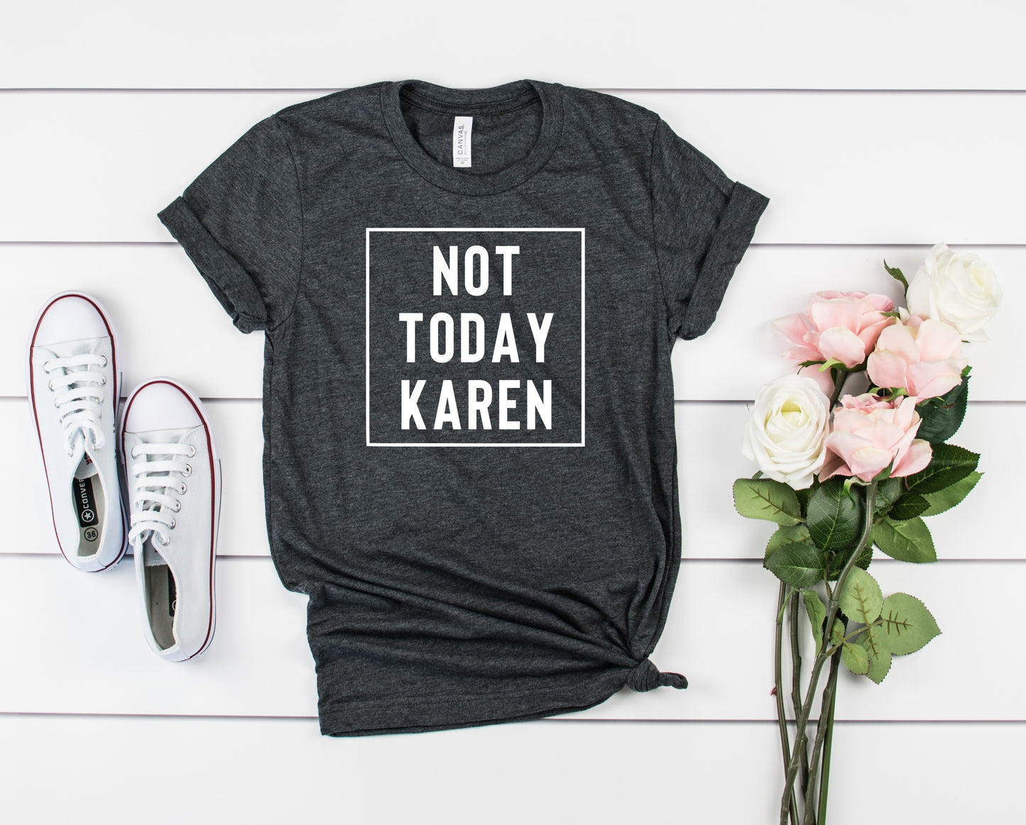 Not Today Karen Bella+Canvas Premium Graphic Tee