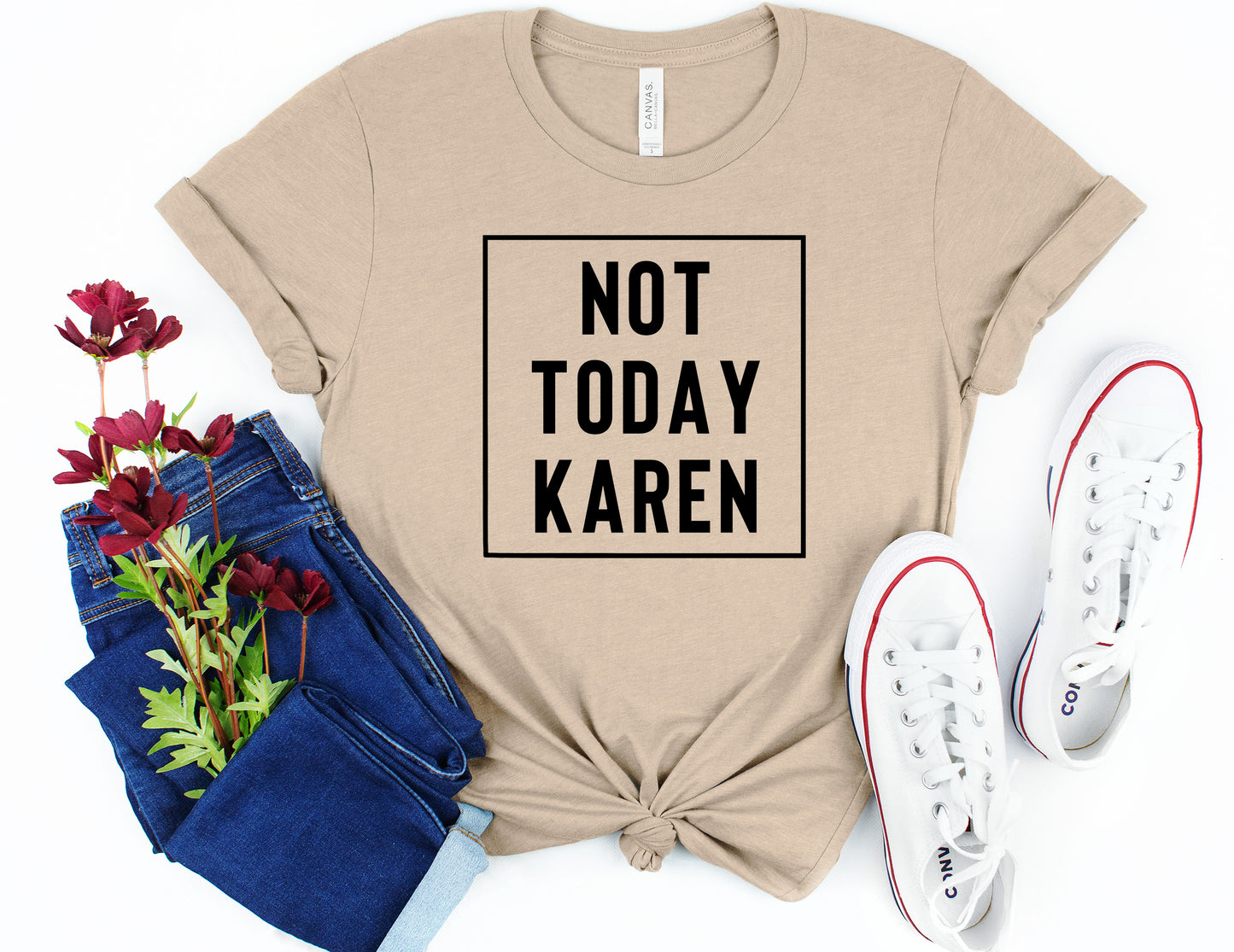 Not Today Karen Bella+Canvas Premium Graphic Tee
