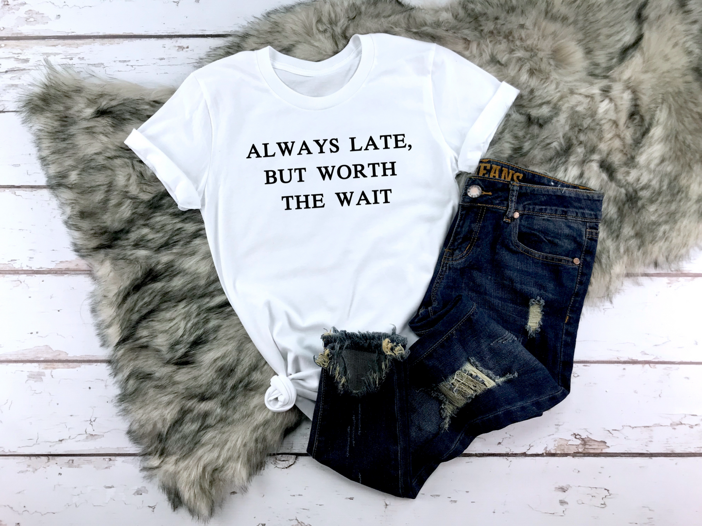 ALWAYS LATE, BUT WORTH THE WAIT Bella+Canvas Premium Graphic Tee