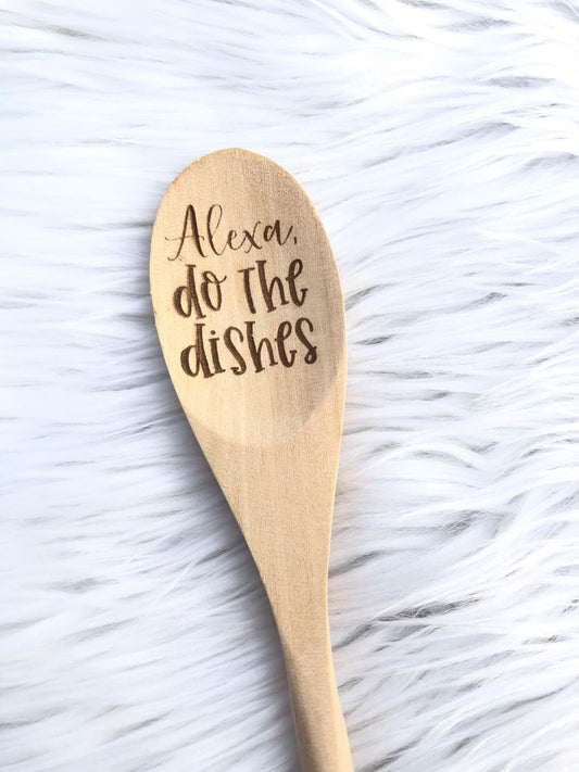 Alexa do the Dishes Wooden Spoon
