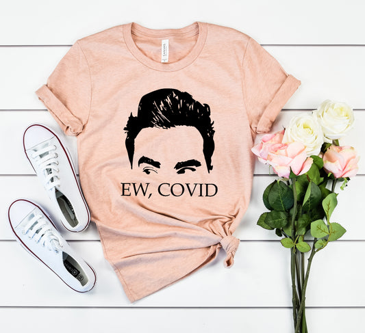 Ew, Covid Bella+Canvas Premium Graphic Tee