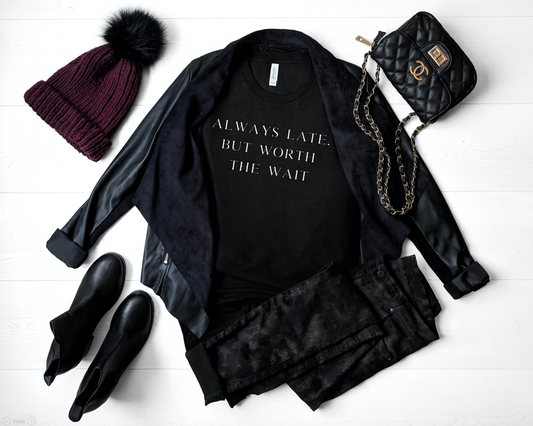 ALWAYS LATE, BUT WORTH THE WAIT Bella+Canvas Premium Graphic Tee