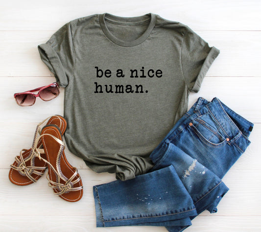 be a nice human. Bella+Canvas Premium Graphic Tee